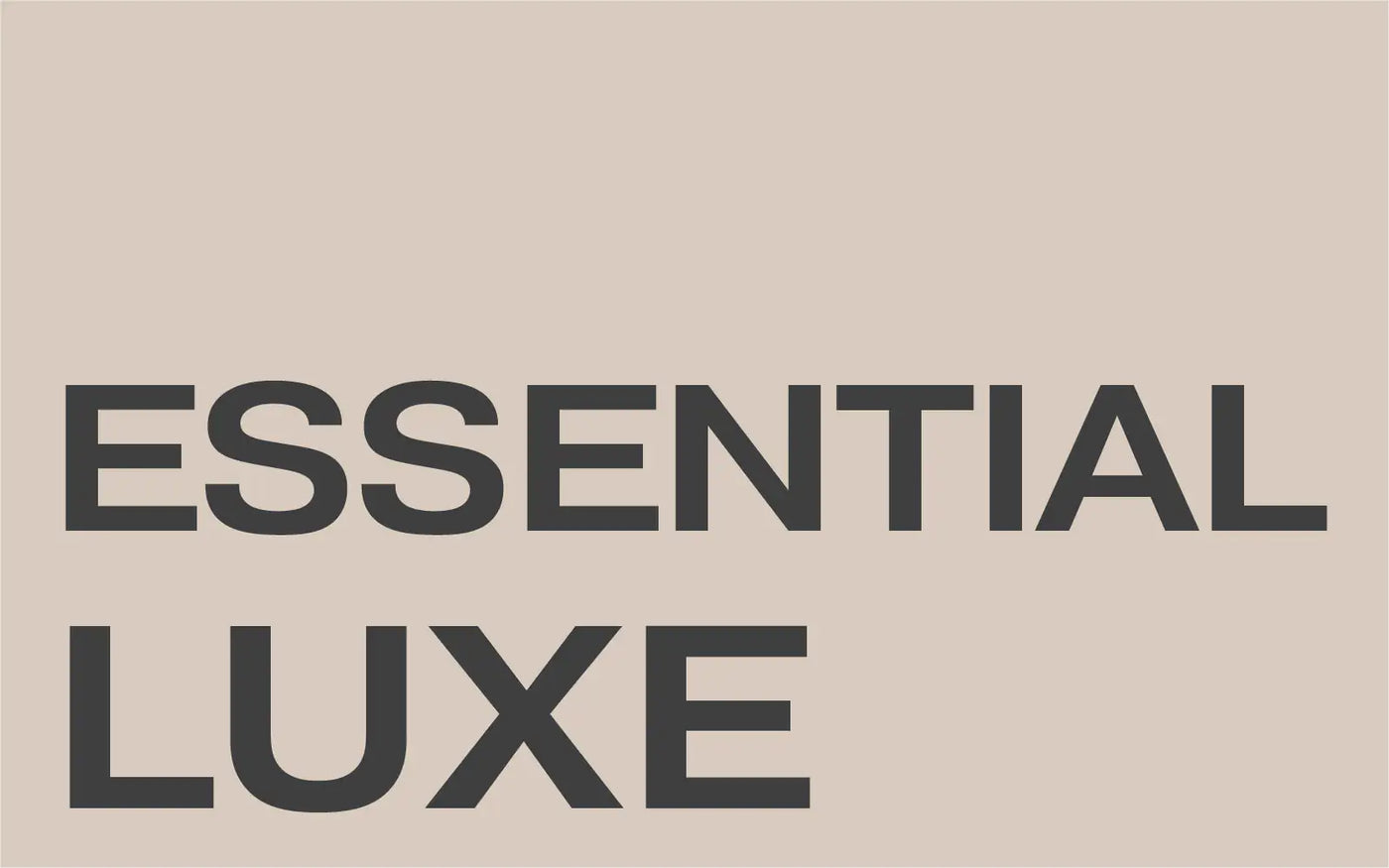Essential LUXE Kit